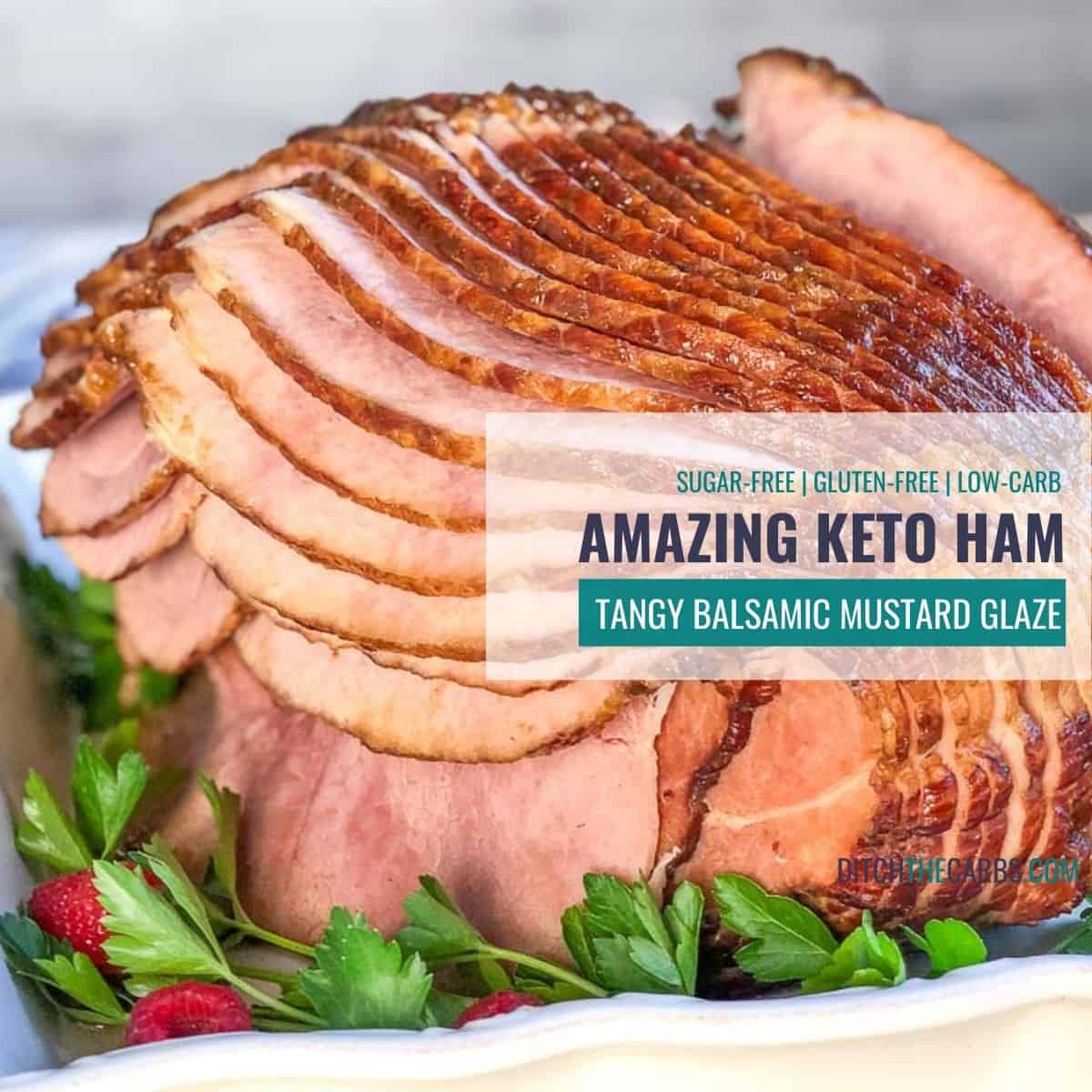 Melt In Your Mouth Keto Ham With Tangy Balsamic Mustard Glaze!