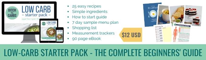 Low carb starter pack - the complete beginners' guide. 25 easy recipes, menu plan, shopping lists, easy to understand guides. | ditchthecarbs.com