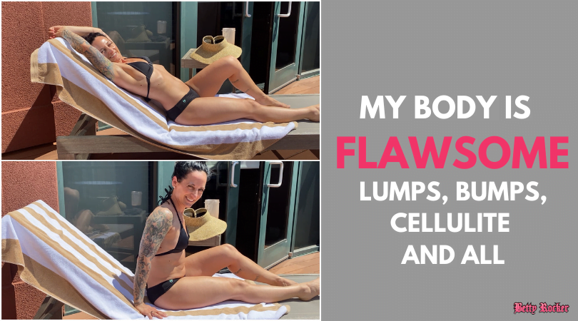 My Body is Flawsome – Bumps, Lumps, Cellulite and All