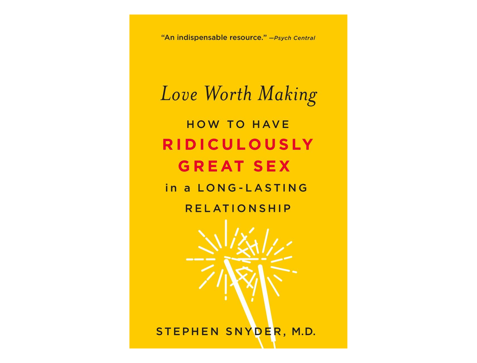 <em>Love Worth Making</em> by Stephen Snyder, MD