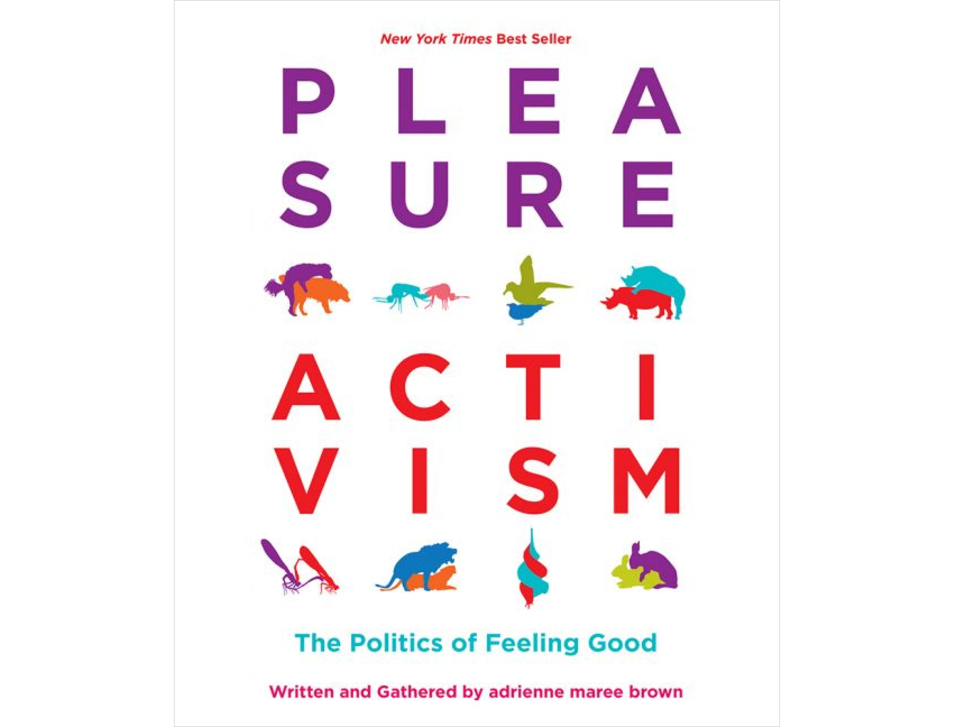 <em>Pleasure Activism</em> by adrienne maree brown